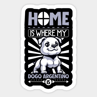 Home is with my Dogo Argentino Sticker